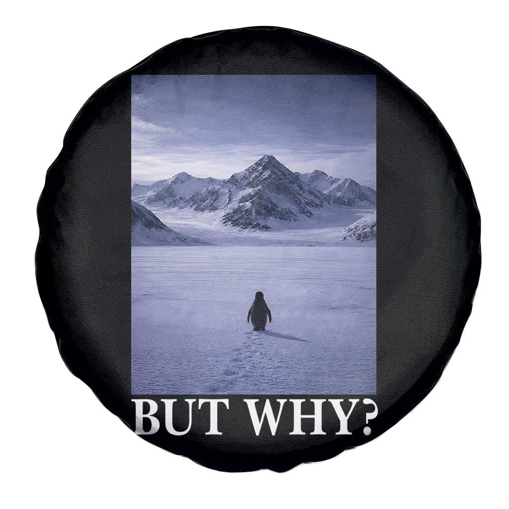 Nihilist Penguin But Why Spare Tire Cover Lone Penguin Walking Toward Mountain Meme