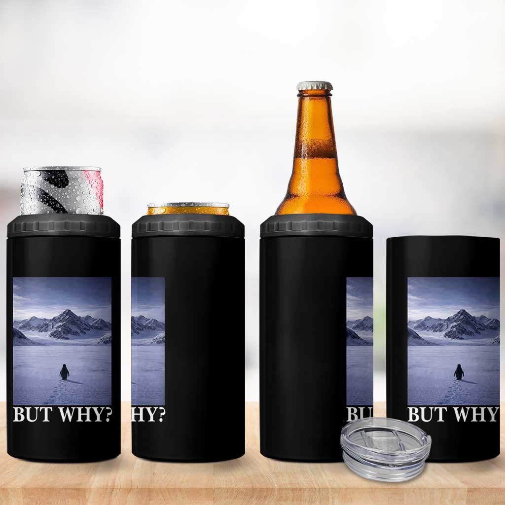 Nihilist Penguin But Why 4 in 1 Can Cooler Tumbler Lone Penguin Walking Toward Mountain Meme