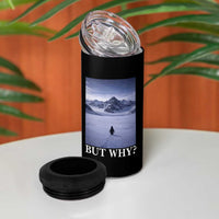 Nihilist Penguin But Why 4 in 1 Can Cooler Tumbler Lone Penguin Walking Toward Mountain Meme