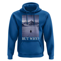 Nihilist Penguin But Why Hoodie Lone Penguin Walking Toward Mountain Meme