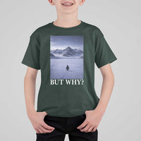Nihilist Penguin But Why T Shirt For Kid Lone Penguin Walking Toward Mountain Meme