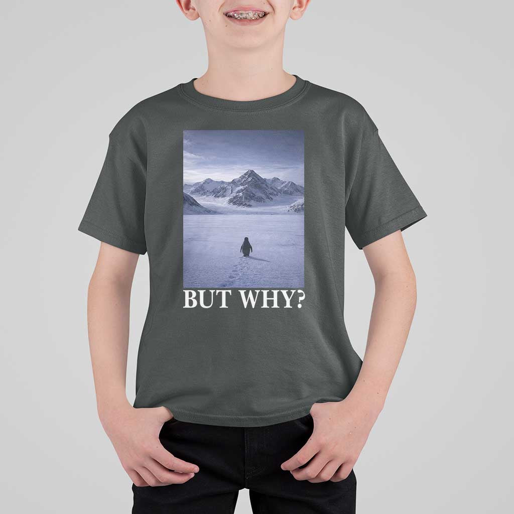 Nihilist Penguin But Why T Shirt For Kid Lone Penguin Walking Toward Mountain Meme