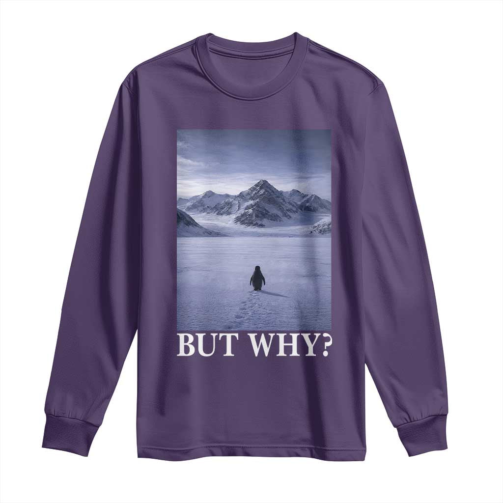 Nihilist Penguin But Why Long Sleeve Shirt Lone Penguin Walking Toward Mountain Meme