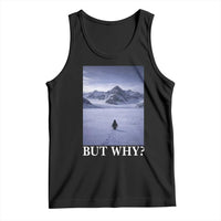 Nihilist Penguin But Why Tank Top Lone Penguin Walking Toward Mountain Meme