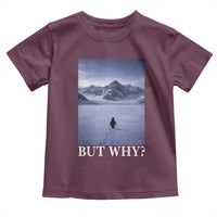 Nihilist Penguin But Why Toddler T Shirt Lone Penguin Walking Toward Mountain Meme