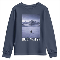 Nihilist Penguin But Why Youth Sweatshirt Lone Penguin Walking Toward Mountain Meme