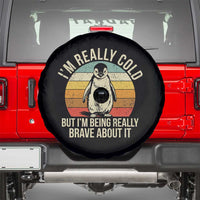 I Am Really Cold But I'm Being Really Brave About It Spare Tire Cover Funny Penguin