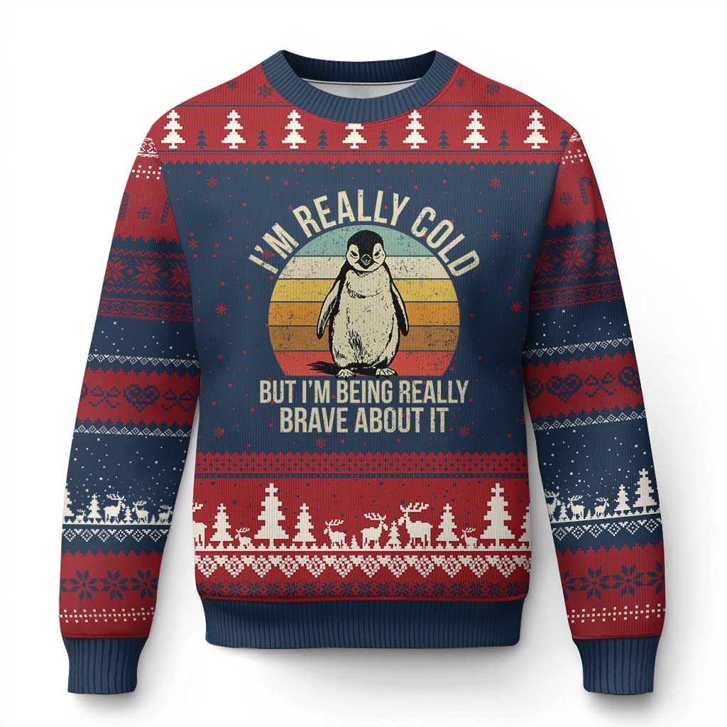 I Am Really Cold But I'm Being Really Brave About It Ugly Christmas Sweater Funny Penguin