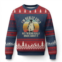 I Am Really Cold But I'm Being Really Brave About It Ugly Christmas Sweater Funny Penguin