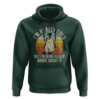 I Am Really Cold But I'm Being Really Brave About It Hoodie Funny Penguin