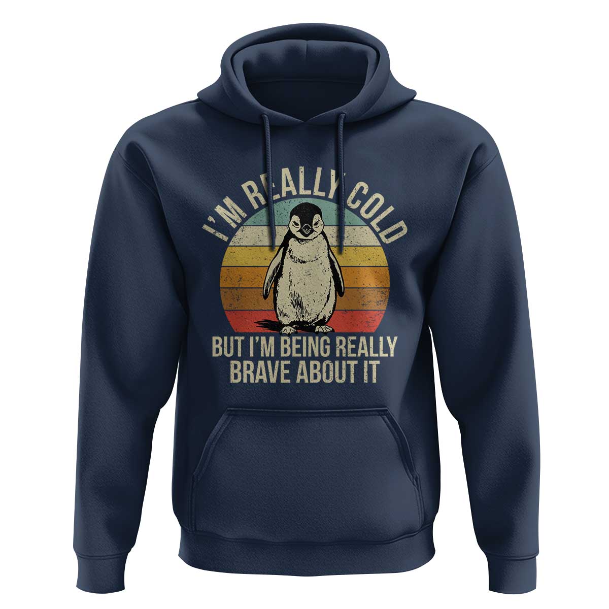 I Am Really Cold But I'm Being Really Brave About It Hoodie Funny Penguin