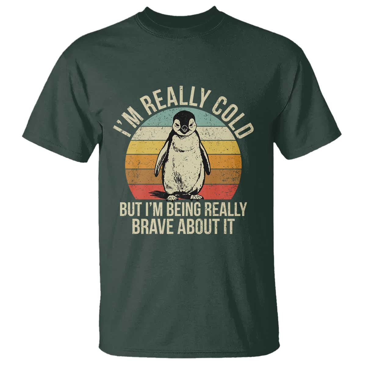 I Am Really Cold But I'm Being Really Brave About It T Shirt Funny Penguin