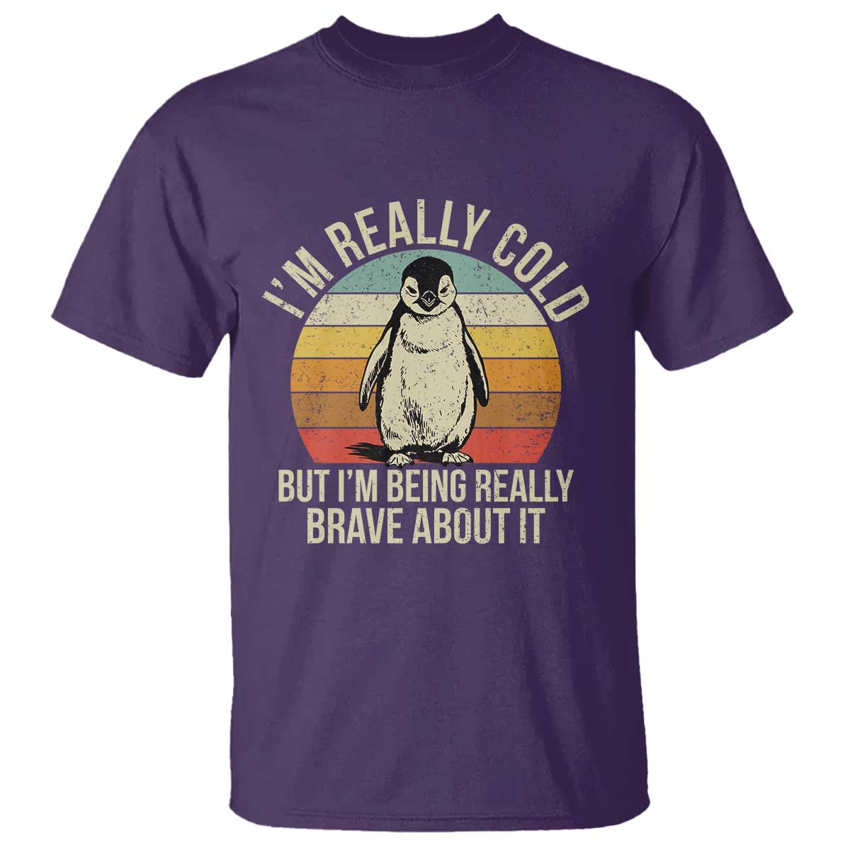 I Am Really Cold But I'm Being Really Brave About It T Shirt Funny Penguin