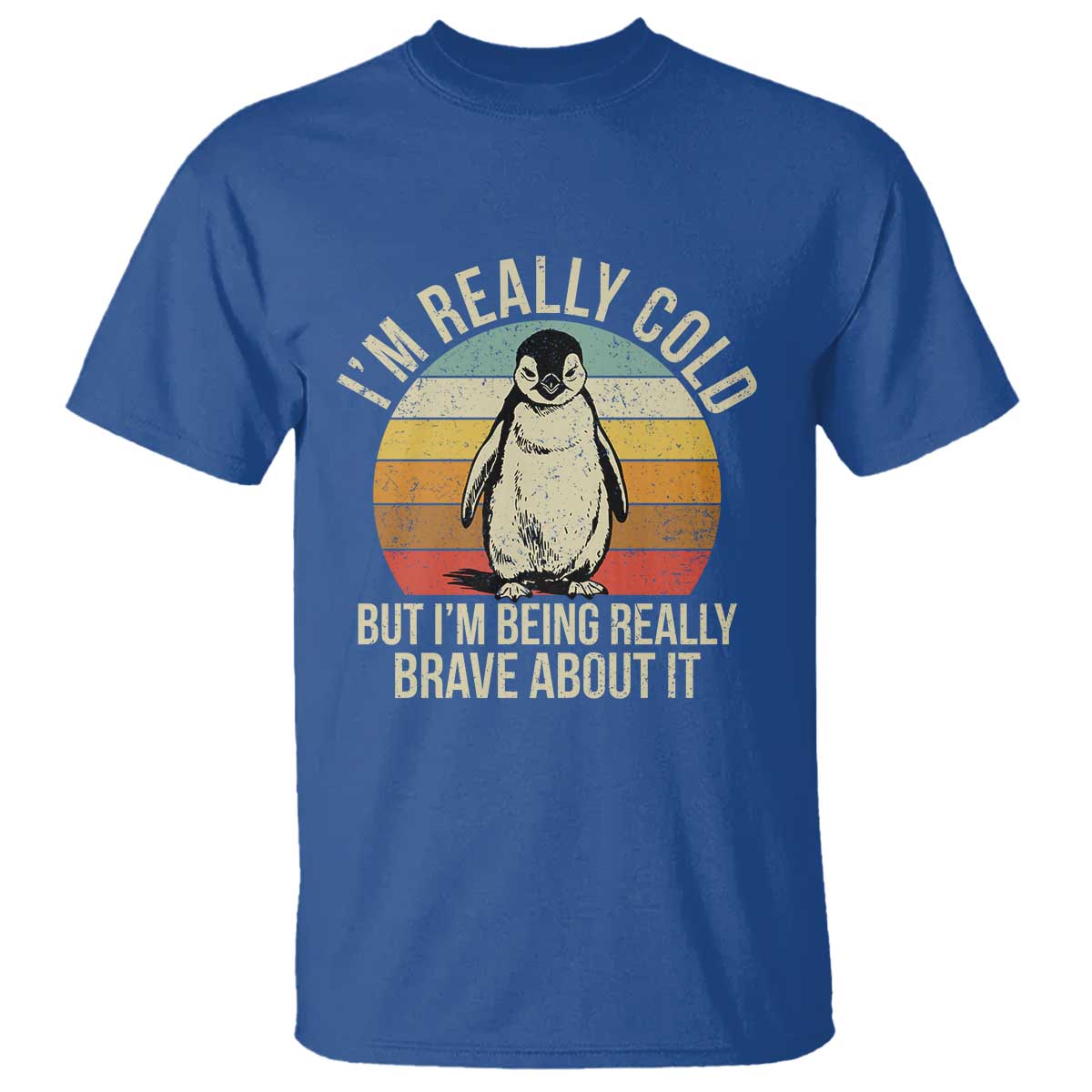 I Am Really Cold But I'm Being Really Brave About It T Shirt Funny Penguin