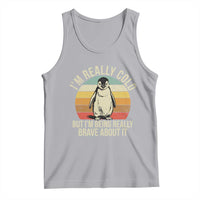 I Am Really Cold But I'm Being Really Brave About It Tank Top Funny Penguin