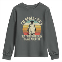 I Am Really Cold But I'm Being Really Brave About It Youth Sweatshirt Funny Penguin