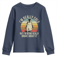 I Am Really Cold But I'm Being Really Brave About It Youth Sweatshirt Funny Penguin