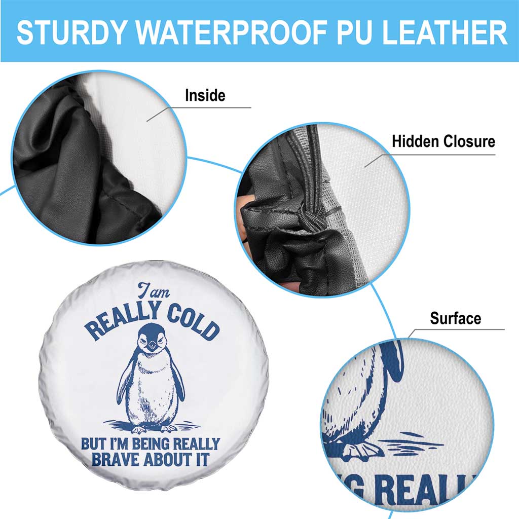 I Am Really Cold But I'm Being Really Brave About It Penguin Spare Tire Cover