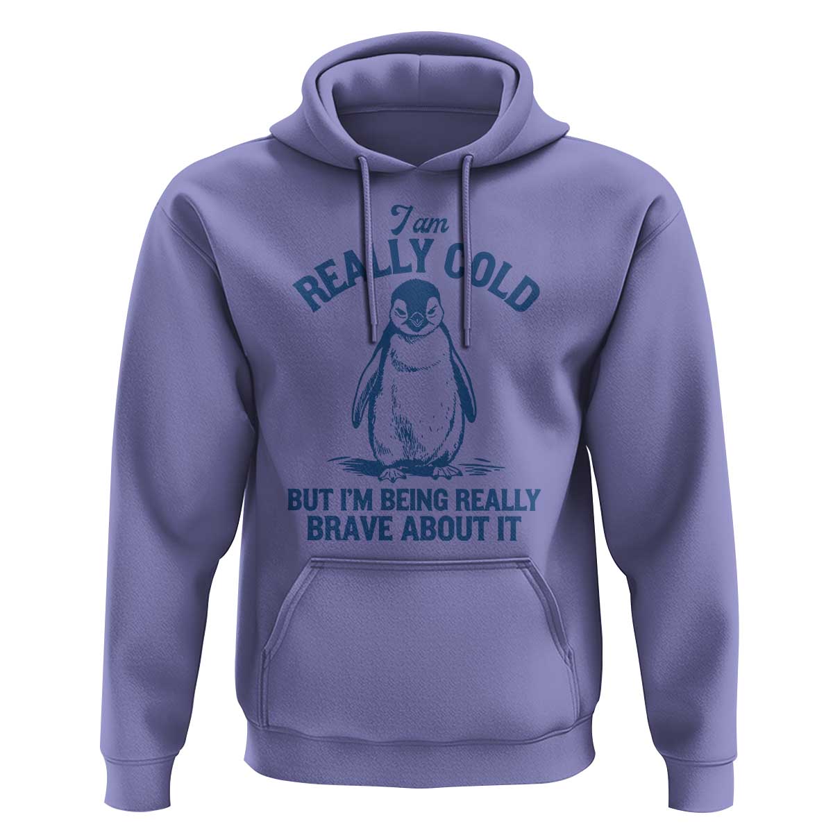 I Am Really Cold But I'm Being Really Brave About It Penguin Hoodie