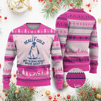 I Am Really Cold But I'm Being Really Brave About It Penguin Ugly Christmas Sweater