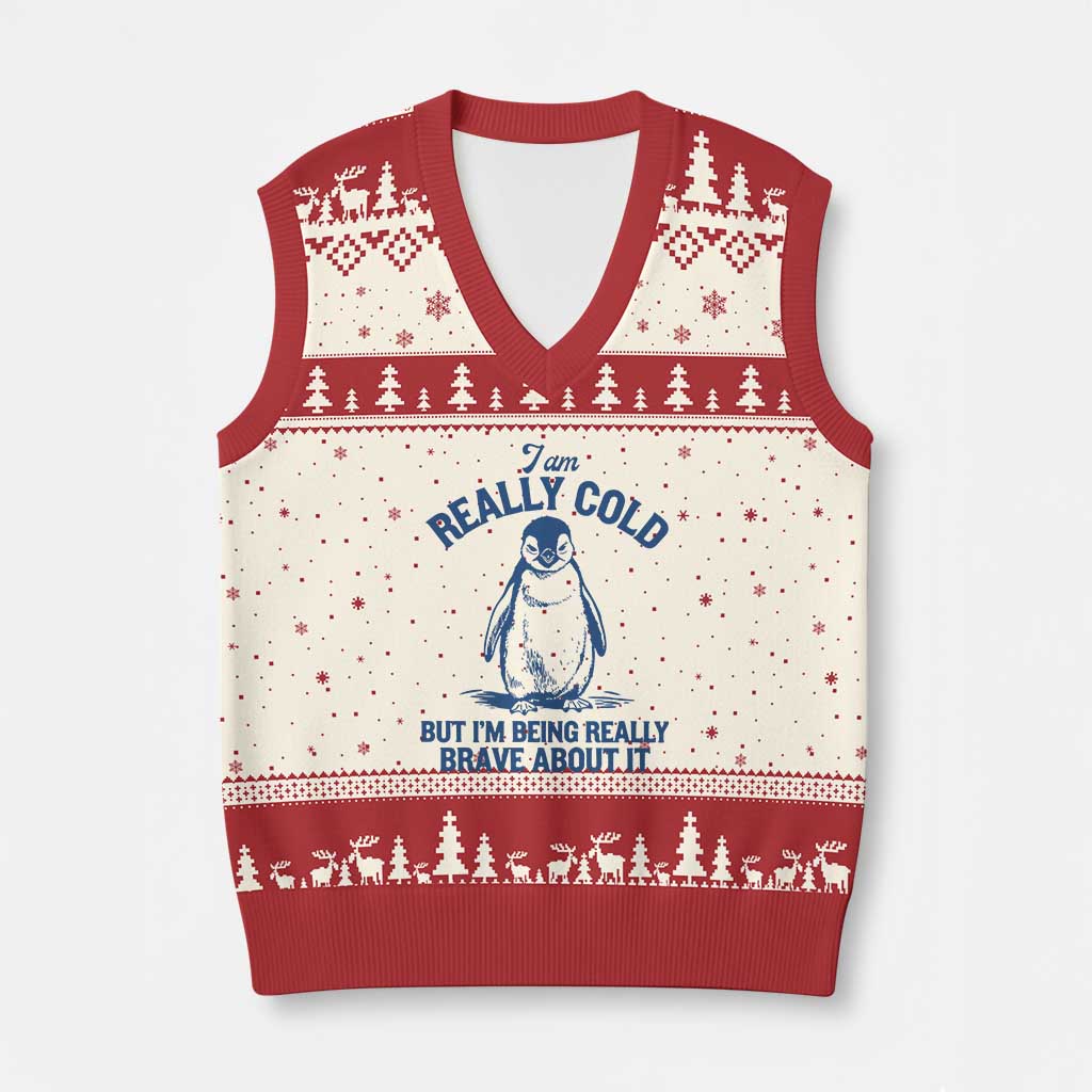 I Am Really Cold But I'm Being Really Brave About It Penguin V-Neck Knit Sweater Vest