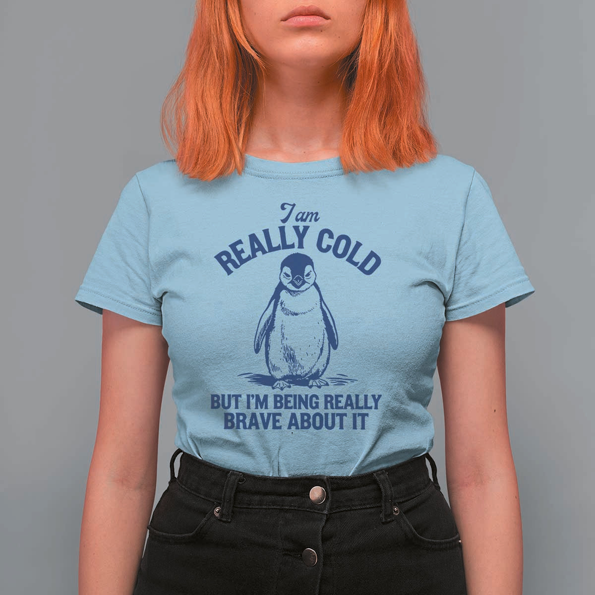 I Am Really Cold But I'm Being Really Brave About It Penguin T Shirt For Women