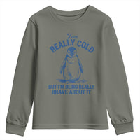 I Am Really Cold But I'm Being Really Brave About It Penguin Youth Sweatshirt