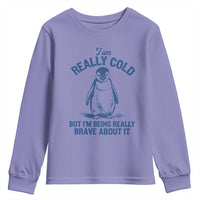I Am Really Cold But I'm Being Really Brave About It Penguin Youth Sweatshirt