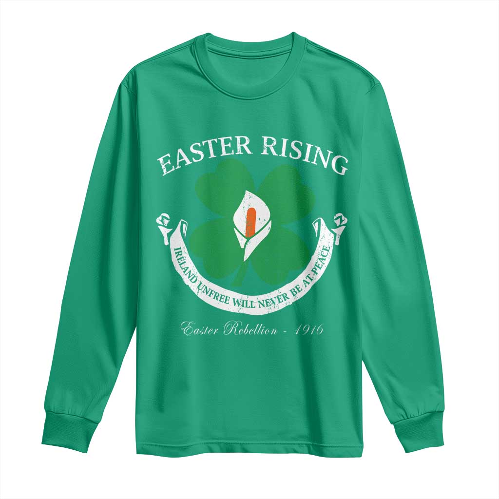 Easter Rising Long Sleeve Shirt Ireland Unfree Will Never Be At Peace 1916 Irish Rebellions