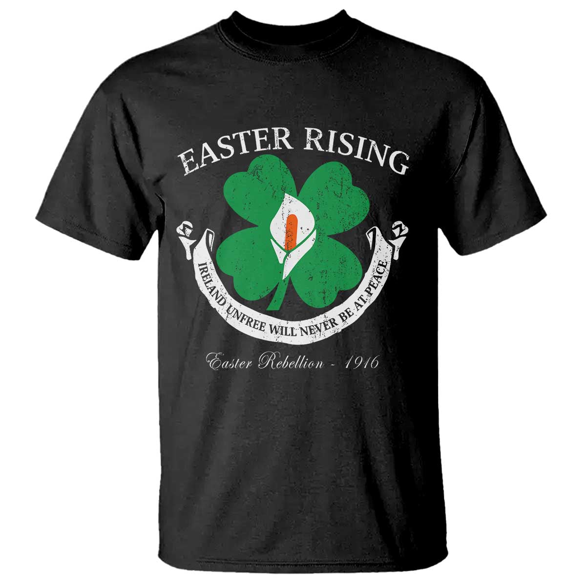 Easter Rising T Shirt Ireland Unfree Will Never Be At Peace 1916 Irish Rebellions