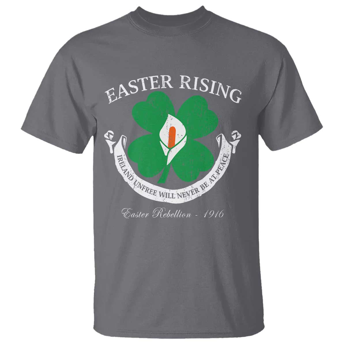 Easter Rising T Shirt Ireland Unfree Will Never Be At Peace 1916 Irish Rebellions