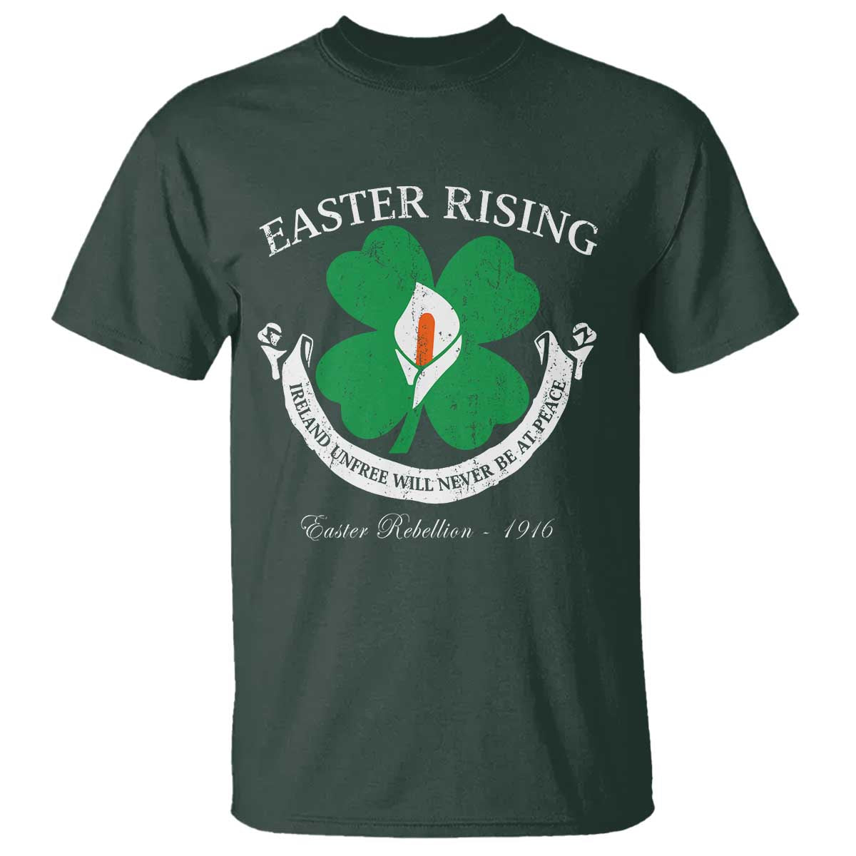 Easter Rising T Shirt Ireland Unfree Will Never Be At Peace 1916 Irish Rebellions