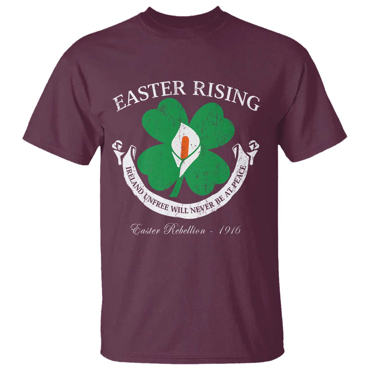 Easter Rising T Shirt Ireland Unfree Will Never Be At Peace 1916 Irish Rebellions