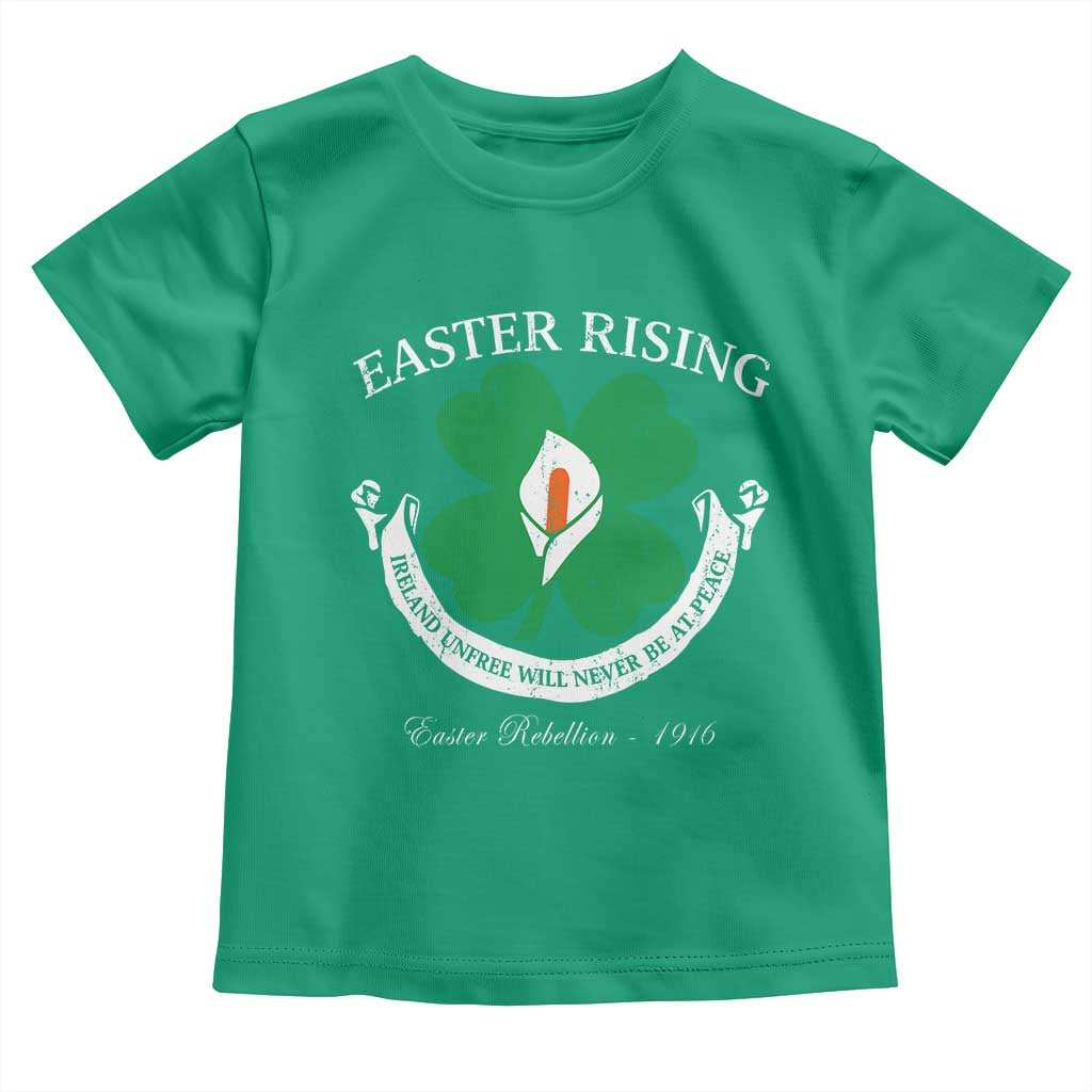 Easter Rising Toddler T Shirt Ireland Unfree Will Never Be At Peace 1916 Irish Rebellions