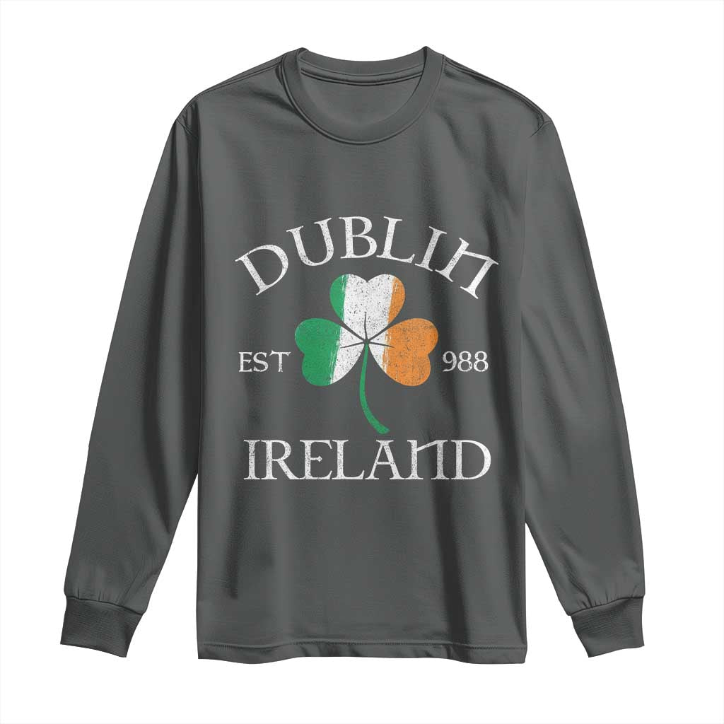 Dublin Ireland Est 988 Long Sleeve Shirt St Patricks Day Shamrock Leaf
