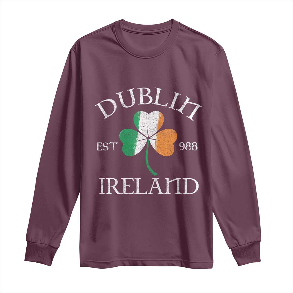 Dublin Ireland Est 988 Long Sleeve Shirt St Patricks Day Shamrock Leaf