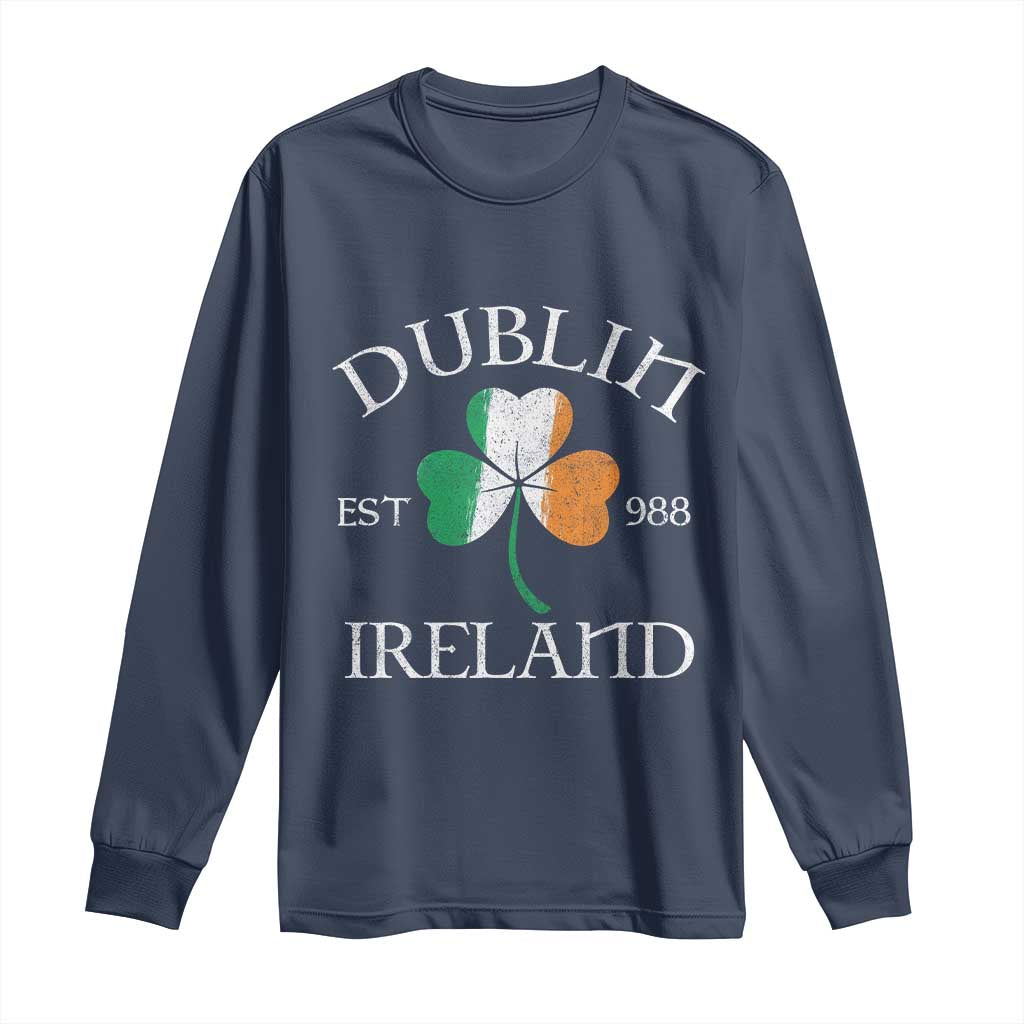 Dublin Ireland Est 988 Long Sleeve Shirt St Patricks Day Shamrock Leaf