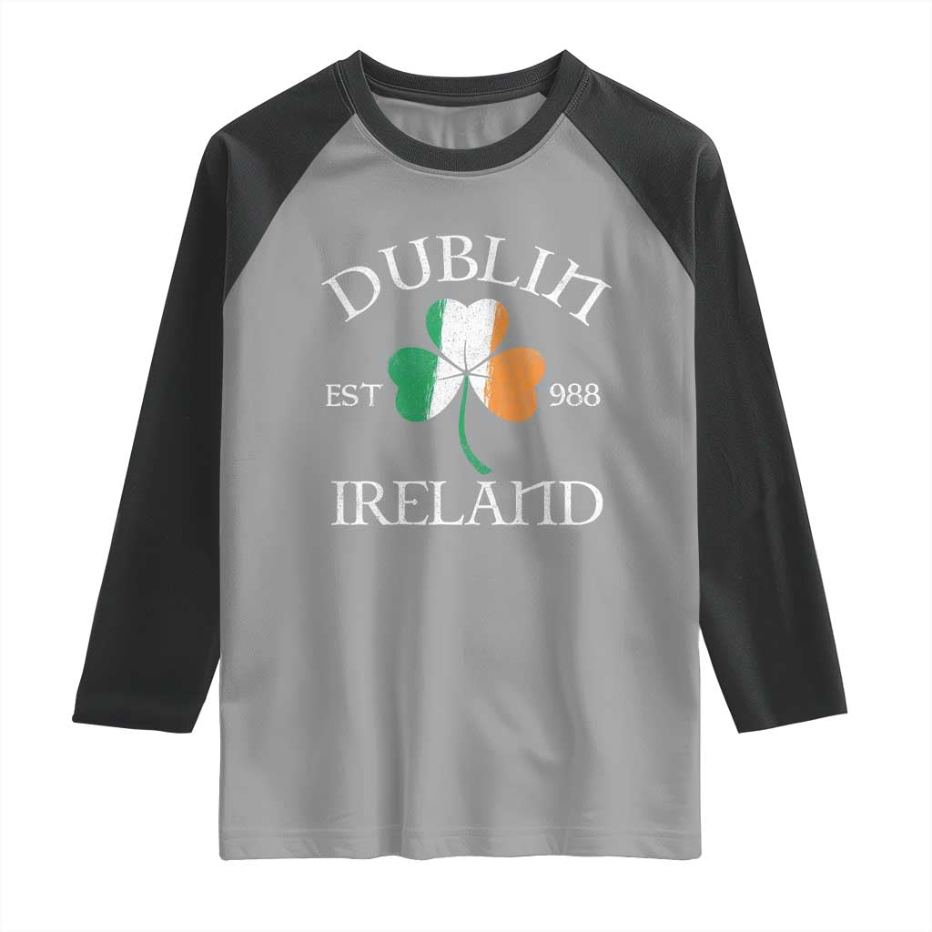 Dublin Ireland Est 988 Raglan Shirt St Patricks Day Shamrock Leaf
