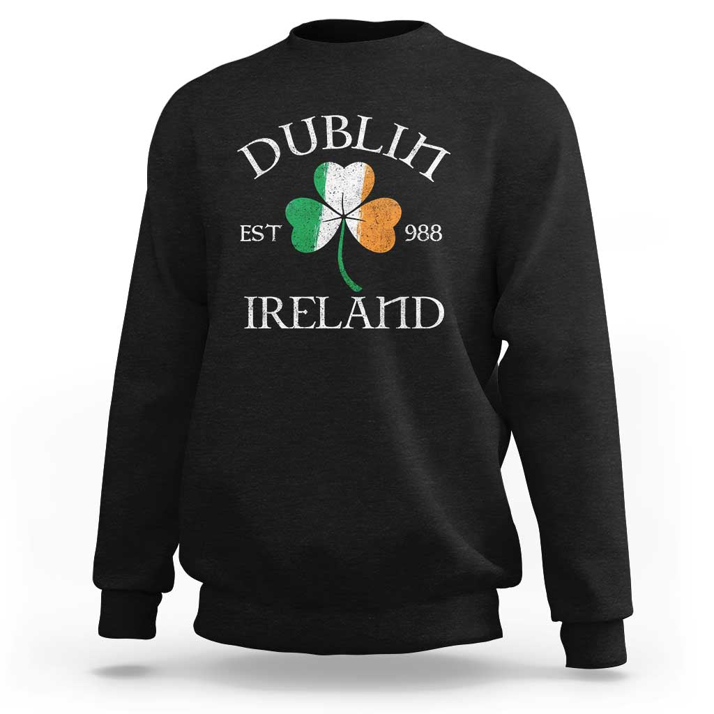 Dublin Ireland Est 988 Sweatshirt St Patricks Day Shamrock Leaf