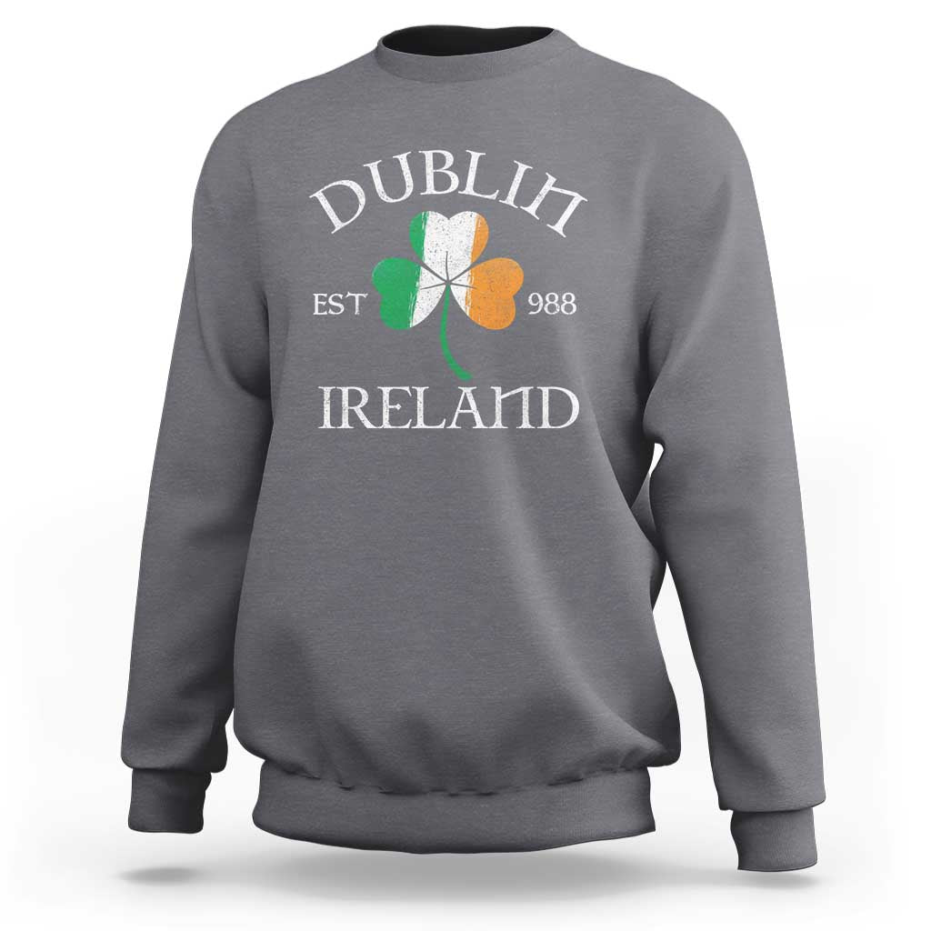 Dublin Ireland Est 988 Sweatshirt St Patricks Day Shamrock Leaf