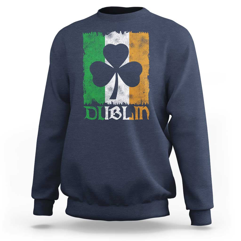 Dublin Ireland St Patricks Day Sweatshirt Distressed Shamrock Vintage Irish Flag