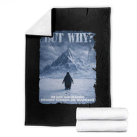 We Saw Him Heading Straight Towards The Mountain But Why Nihilist Penguin Throw Blanket