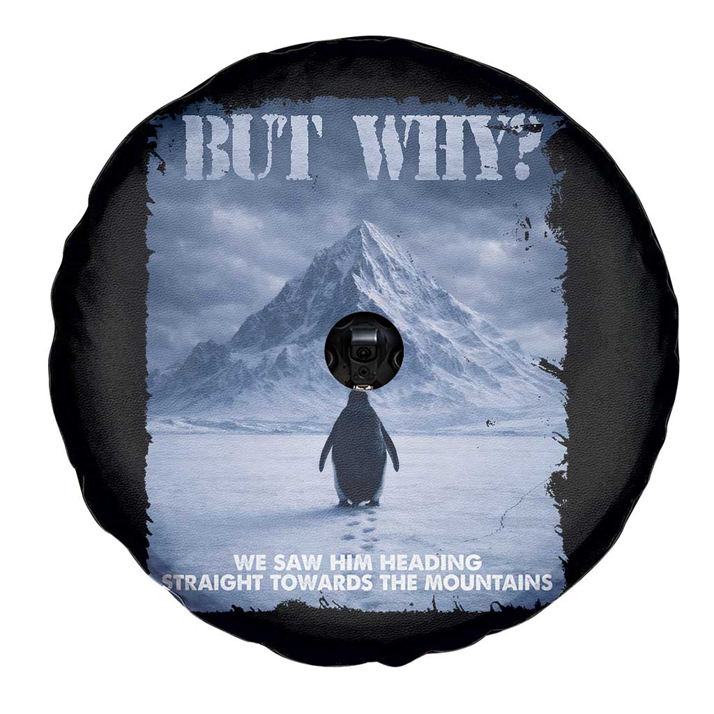 We Saw Him Heading Straight Towards The Mountain But Why Nihilist Penguin Spare Tire Cover