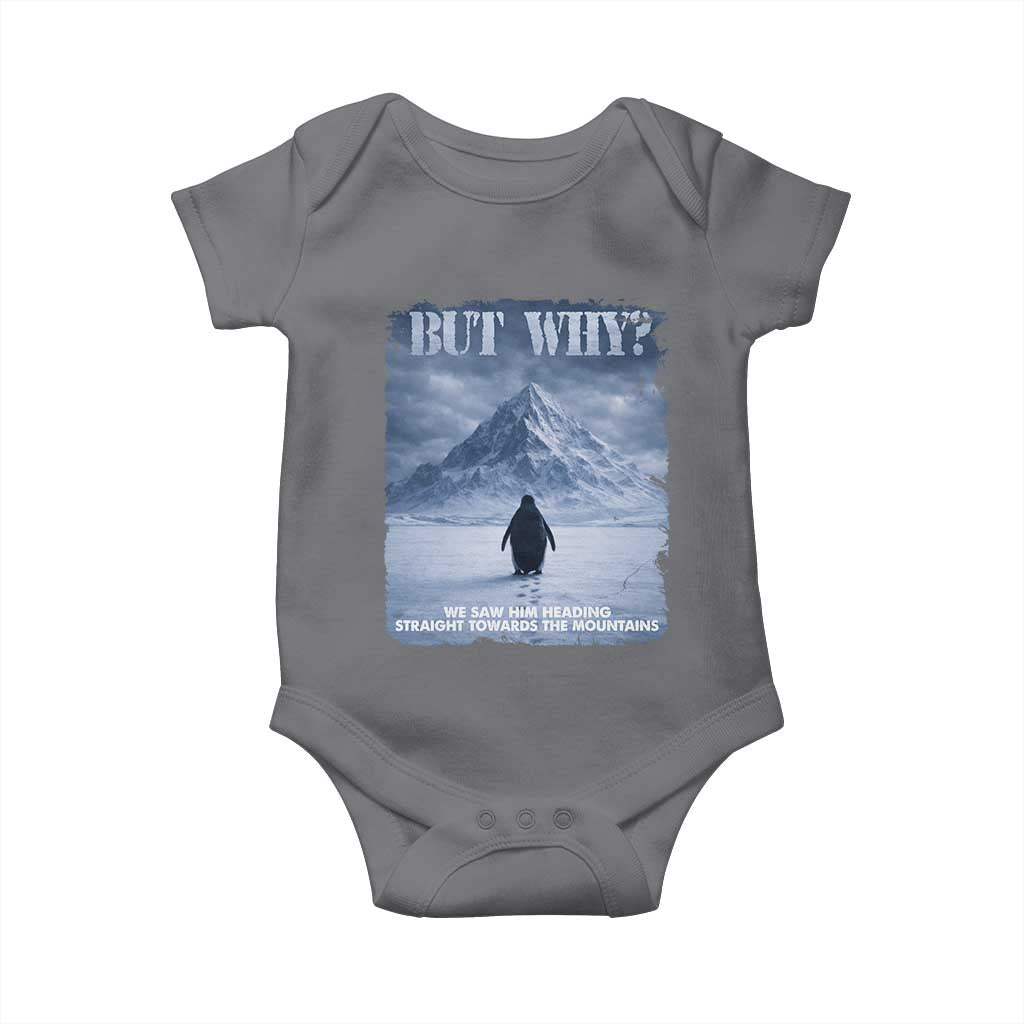 We Saw Him Heading Straight Towards The Mountain But Why Nihilist Penguin Baby Onesie