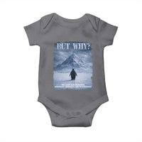 We Saw Him Heading Straight Towards The Mountain But Why Nihilist Penguin Baby Onesie
