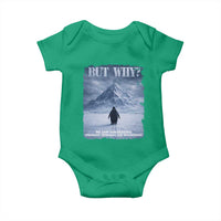 We Saw Him Heading Straight Towards The Mountain But Why Nihilist Penguin Baby Onesie