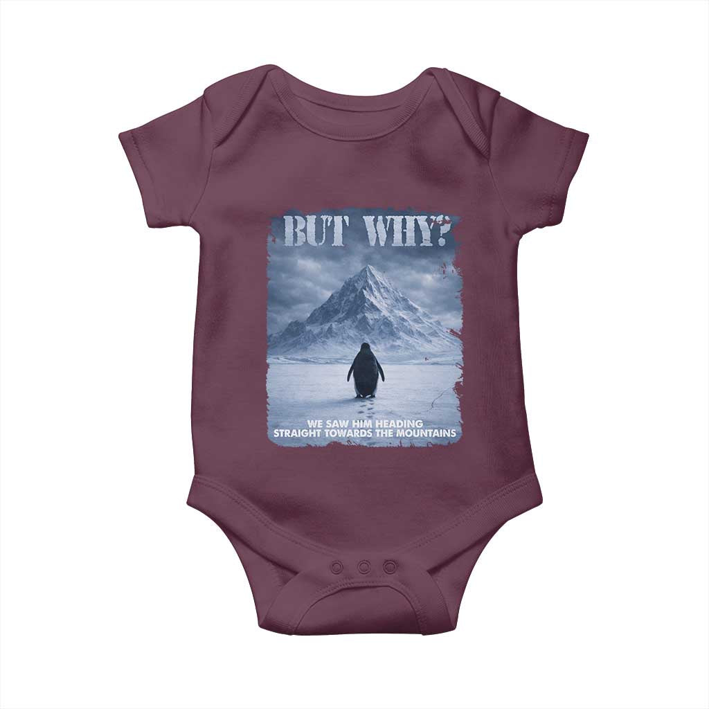 We Saw Him Heading Straight Towards The Mountain But Why Nihilist Penguin Baby Onesie