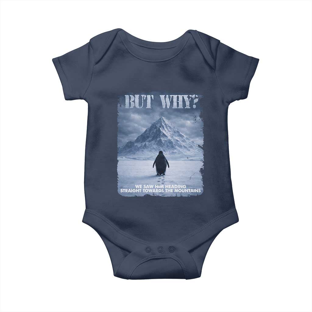 We Saw Him Heading Straight Towards The Mountain But Why Nihilist Penguin Baby Onesie