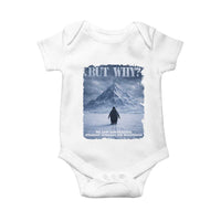 We Saw Him Heading Straight Towards The Mountain But Why Nihilist Penguin Baby Onesie
