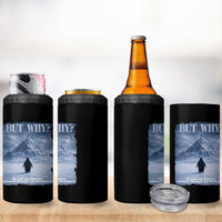 We Saw Him Heading Straight Towards The Mountain But Why Nihilist Penguin 4 in 1 Can Cooler Tumbler